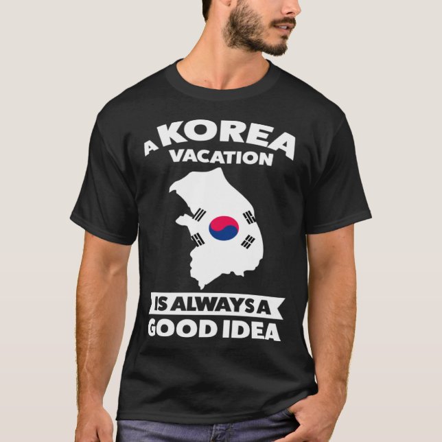 A Korea vacation is always a good idea Korea T Shirt (Framsida)