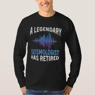 A Legendary Seismologist Has Retired Retirement P T Shirt