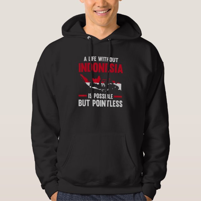 a life without Indonesia is possible Indonesian 1 Hoodie (Framsida)