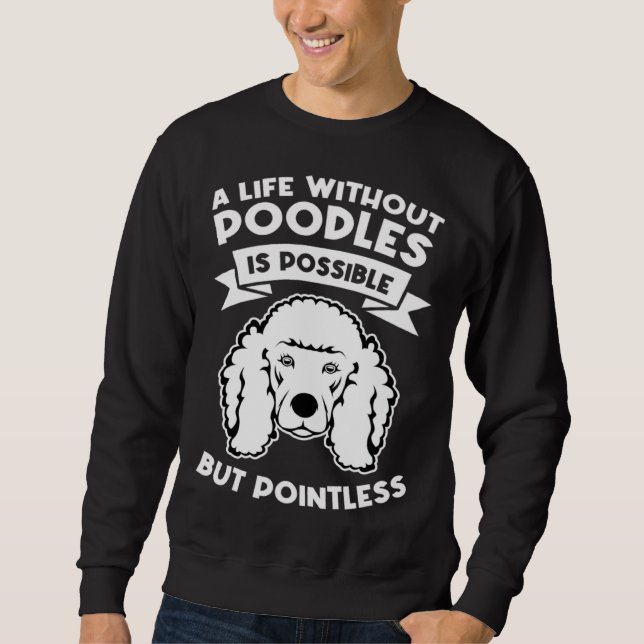 a life without poodles is possible but pointless p lång ärmad tröja (Framsida)