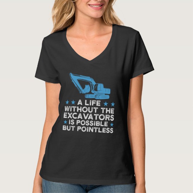 A life without the Excavators Excavator T Shirt (Framsida)