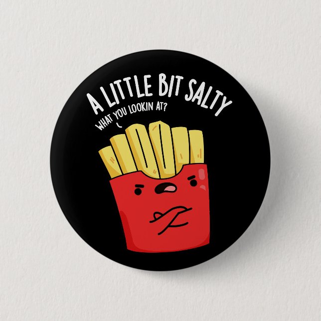 A Lil Bit Salty Funny Fries Pun Mörk BG Knapp (Framsida)