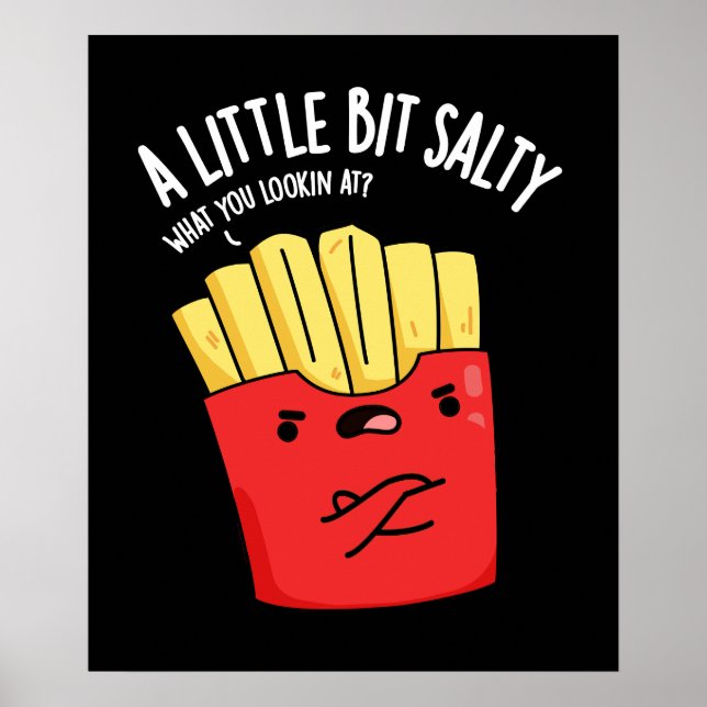 A Lil Bit Salty Funny Fries Pun Mörk BG Poster (Framsidan)