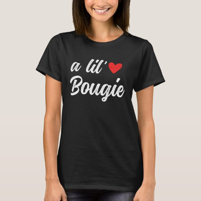 A Lil Bougie Funny Women T Shirt (Framsida)