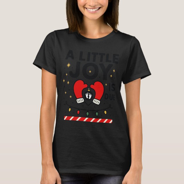 A Littile Joy Is Due Christmas For Women 2025 Comf T Shirt (Framsida)