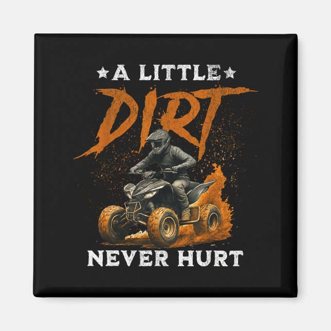 A little dirt hurt funny quad 4 wheelers atv ridin magnet (Framsidan)