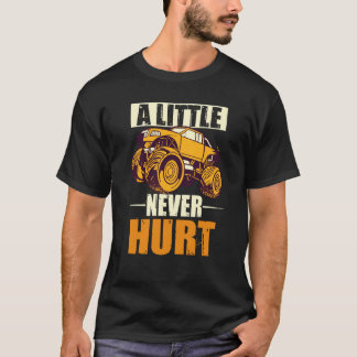 A Little Dirt Never Hurt 4x4 Offroad Cool Four Whe T Shirt