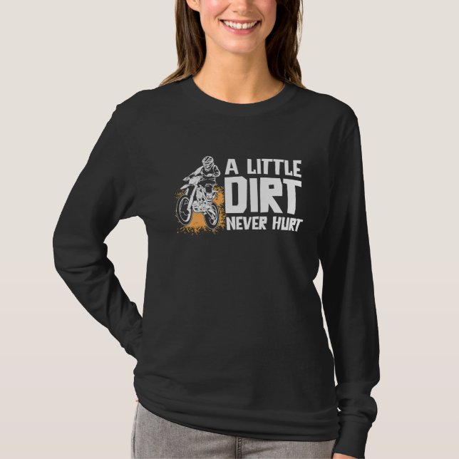 A Little Dirt Never Hurt Motocross Motorcycle Dirt T Shirt (Framsida)