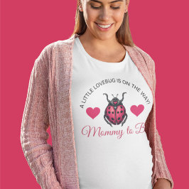 A Little Love Bug Is On The Way Ladybug T Shirt