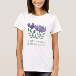 A little more kindness, a little less judgement t shirt