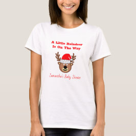 A Little Reindeer Is On The Way T Shirt