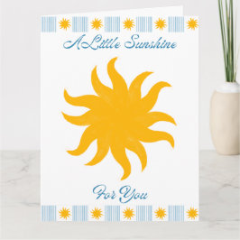 A Little Sunshine For You Card Kort