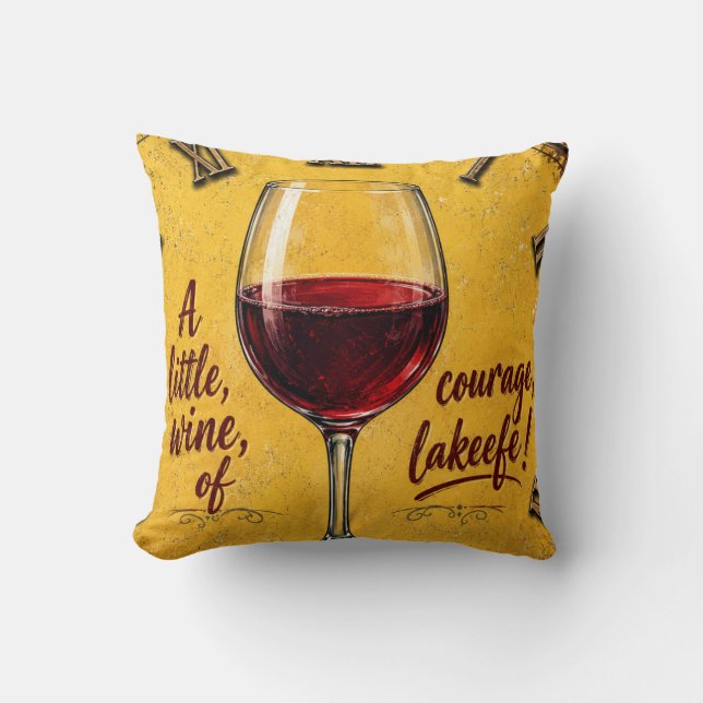 A Little Wine Of Courage Kudde (Framsida)