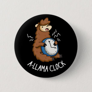 A-llama Clock Funny Llama Pun Mörk BG Knapp