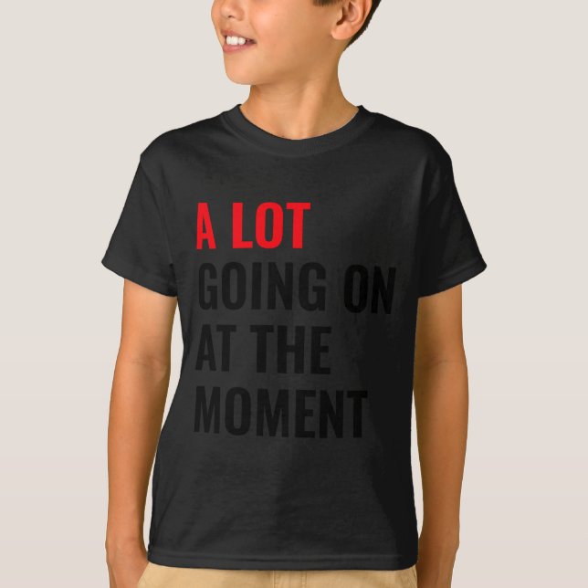 A Lot Going On At The Moment Eras Concert Tour  T Shirt (Framsida)