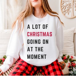 A Lot Of Christmas Going On At The Moment  T Shirt