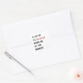 A Lot Of Fa La La La Going On At The Moment Fyrkantigt Klistermärke