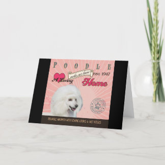 A Loving Poodle Makes Our House Home Helgkort