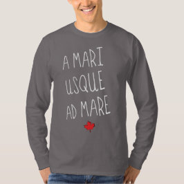 A Mari Usque Ad Mare Canadian Motto T Shirt