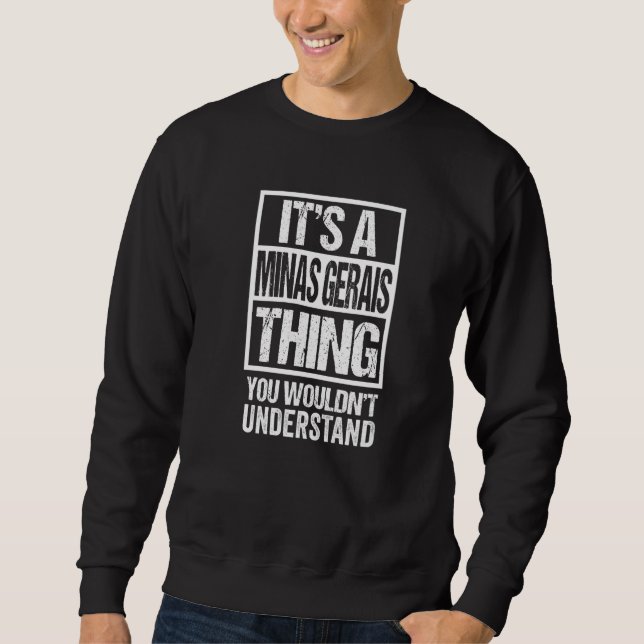 A Minas Gerais Thing You Wouldn't Understand Brazi Lång Ärmad Tröja (Framsida)