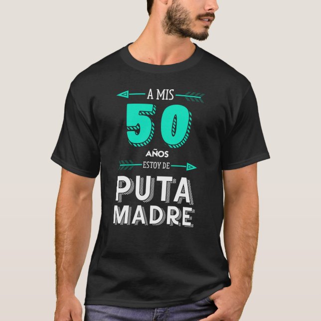 A Mis 50 Años Estoy De Puta Madre, cumpleaños T Shirt (Framsida)
