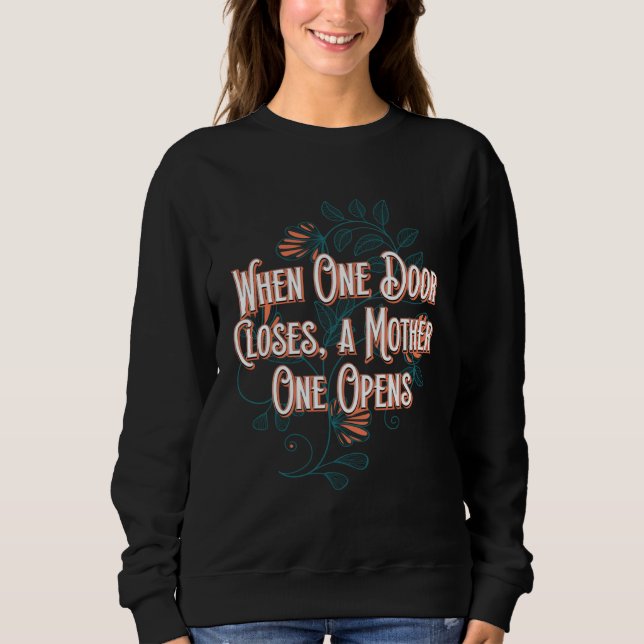A Mother One Opens Motivational Quote Mom Inspirat T Shirt (Framsida)