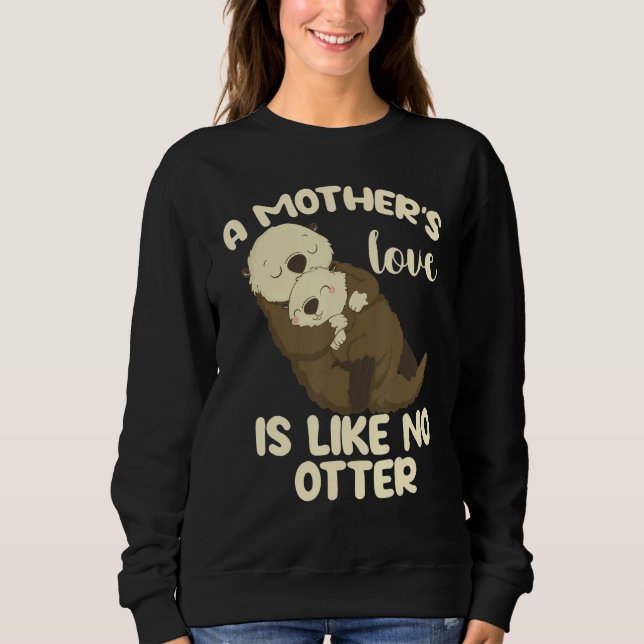 A Mother's Love Is Like No Otter T Shirt (Framsida)