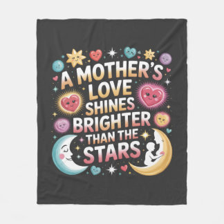 A Mother's Love Shines Brighter Than The Stars Fleecefilt