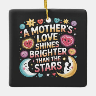 A Mother's Love Shines Brighter Than The Stars Julgransprydnad Keramik