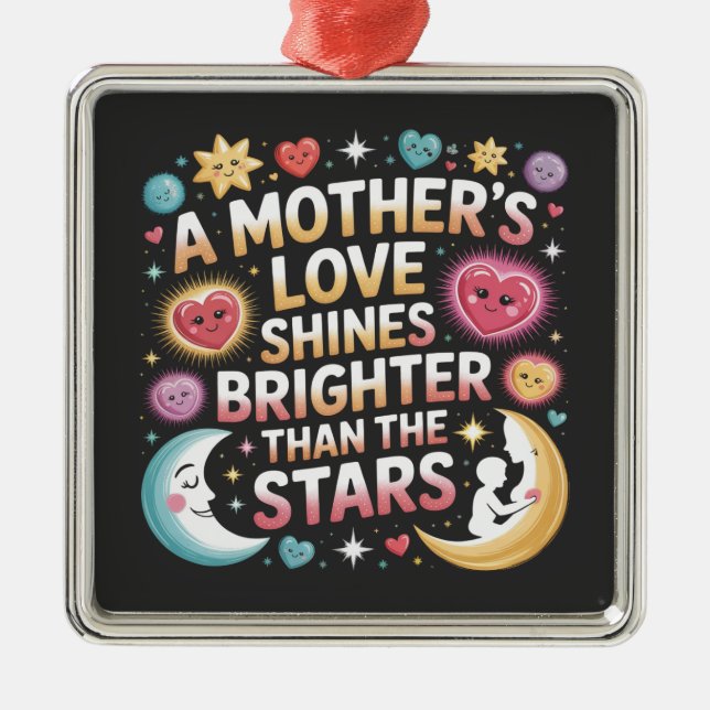 A Mother's Love Shines Brighter Than The Stars Julgransprydnad Metall (Framsidan)