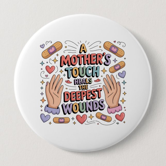 A Mother's Touch Heals The Deepest Wounds Knapp (Framsida)