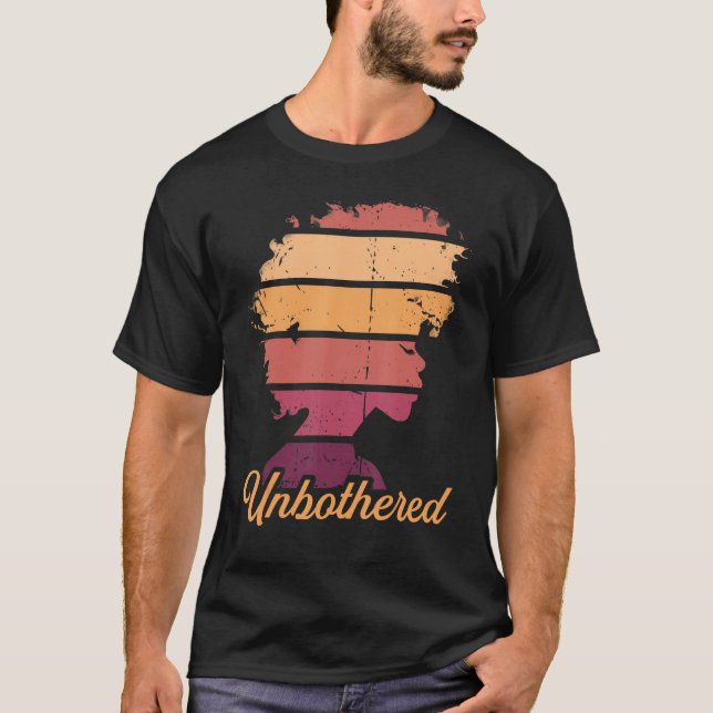 A Natural State of Unbothered Empowerment T Shirt (Framsida)