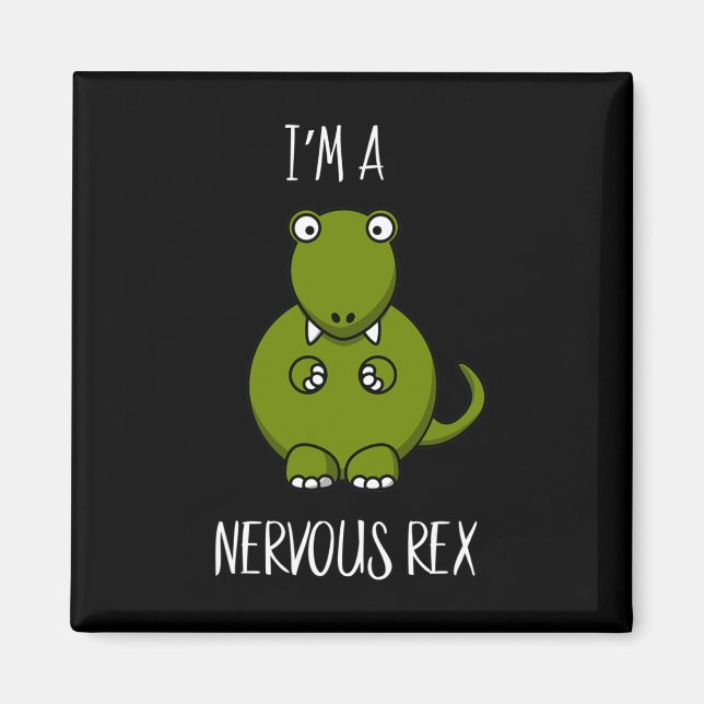 A Nervous Rex Comedy Anxiety Dinosaur Dino T- rex Magnet (Framsidan)
