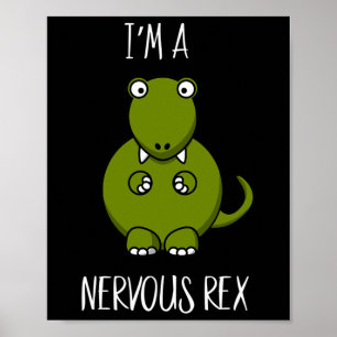 A Nervous Rex Comedy Anxiety Dinosaur Dino T- rex Poster