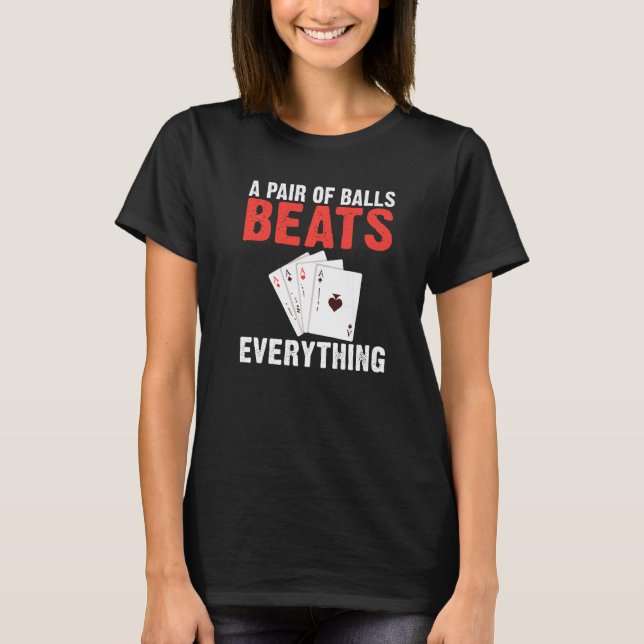 A pair of Balls Beats everything Game Playing Card T Shirt (Framsida)