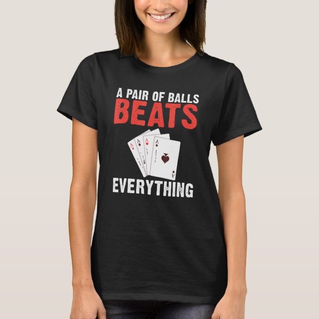A pair of Balls Beats everything Game Playing Card T Shirt (Framsida)