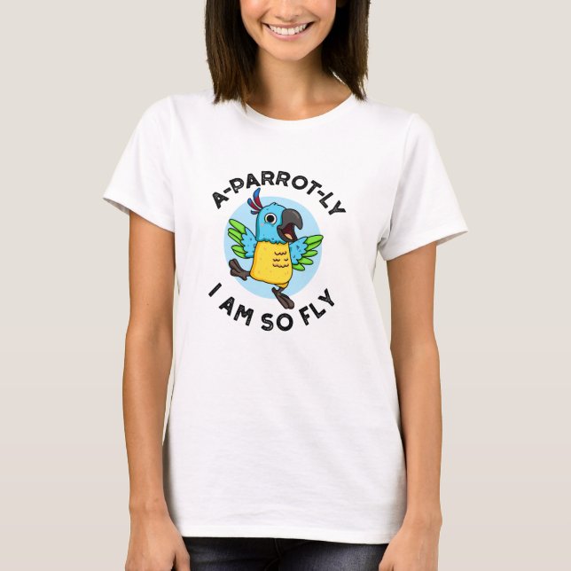 A-parrot-ly är jag så feg, Animal Parrot Pun T Shirt (Framsida)