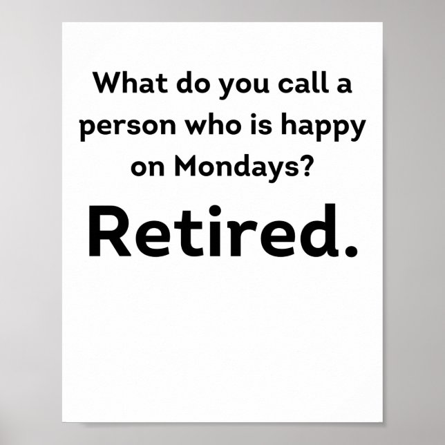 A person who is happy on Mondays funny retirement Poster (Framsidan)