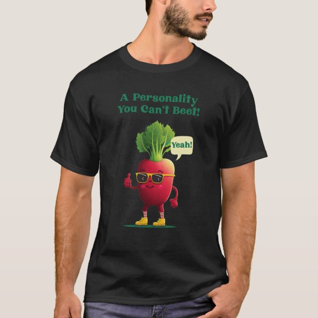 A Personality You Can't Beet Beat T Shirt (Framsida)
