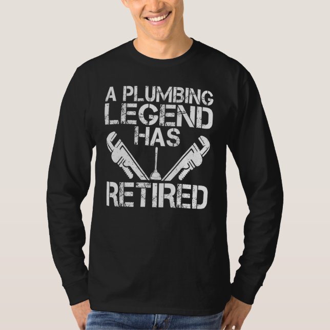 A Plumbing Legend Has Retired Plumber Pipefitter R T Shirt (Framsida)