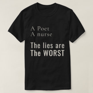 A Poet, A Nurse: Lies Hurt the Most Activist T Shirt