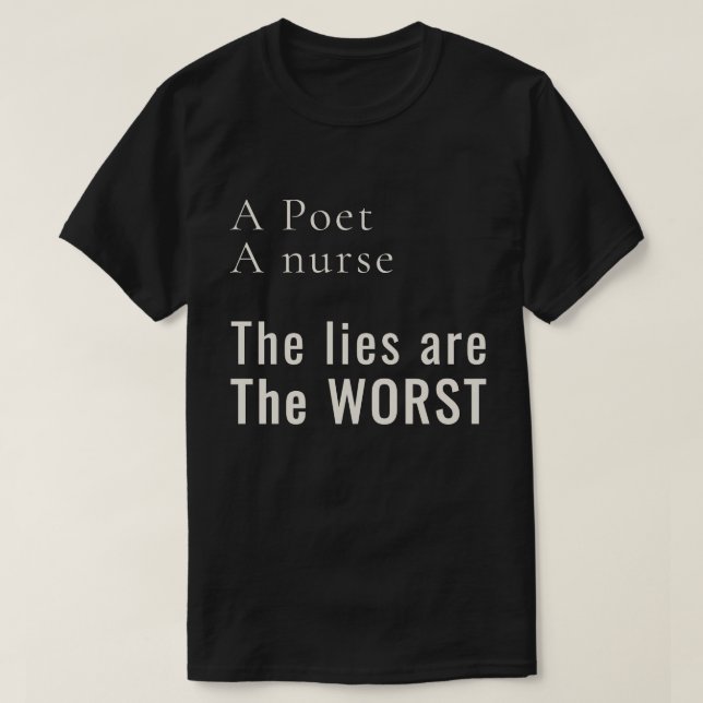 A Poet, A Nurse: Lies Hurt the Most Activist T Shirt (Design framsida)
