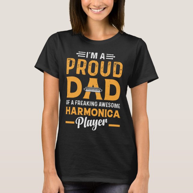 A Proud Dad Of A Freaking Awesome Harmonica Player T Shirt (Framsida)