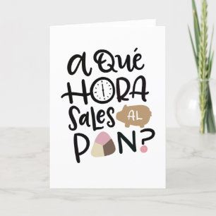 A Que Hora Sales Al Pan, spanska Kort