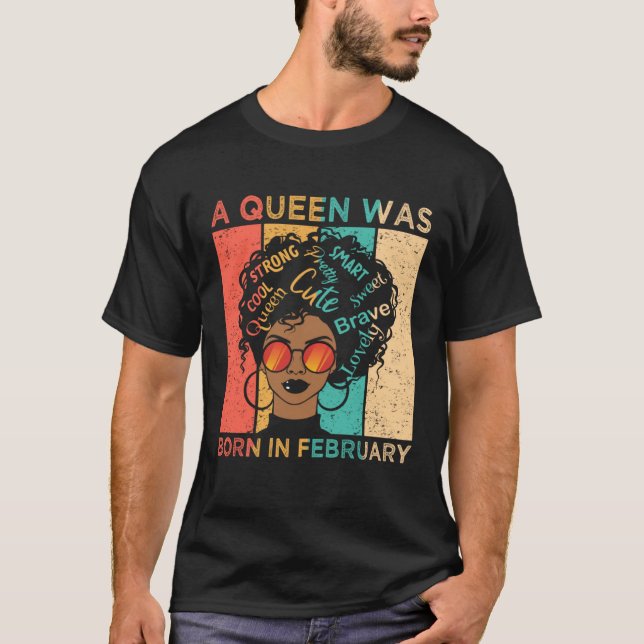 A Queen Was Born In February African American Blac T Shirt (Framsida)