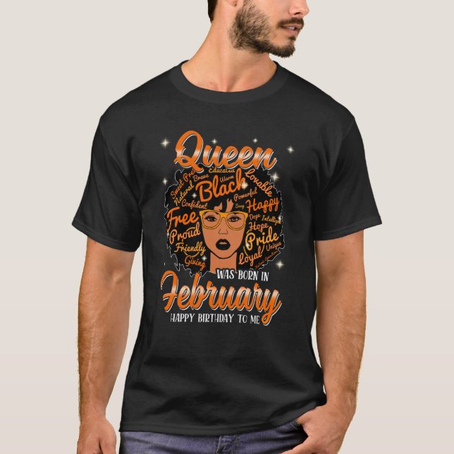 A Queen Was Born In February Happy Birthday To Me T Shirt (Framsida)