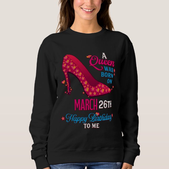 A Queen Was Born On March 26th  Girls Women T Shirt (Framsida)