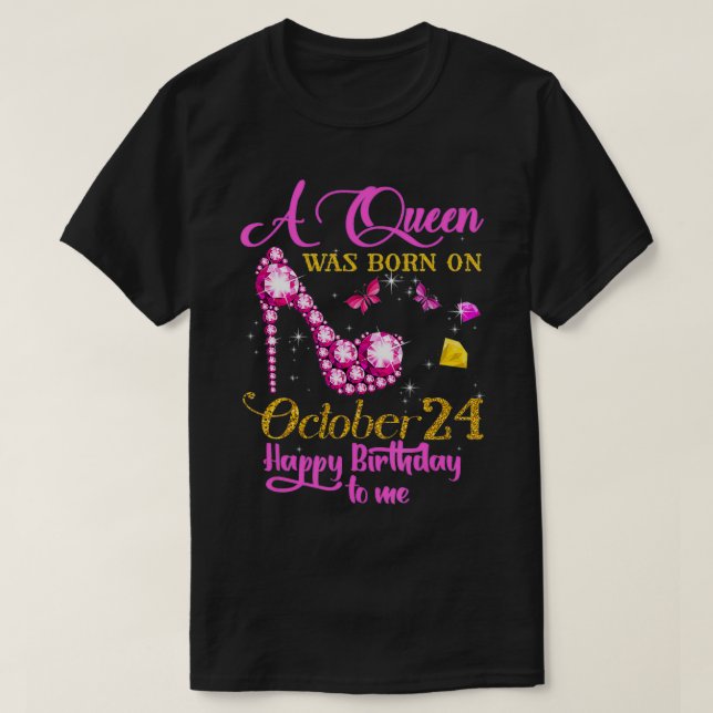 A Queen Was Born on October 24, 24th Birthday  T Shirt (Design framsida)