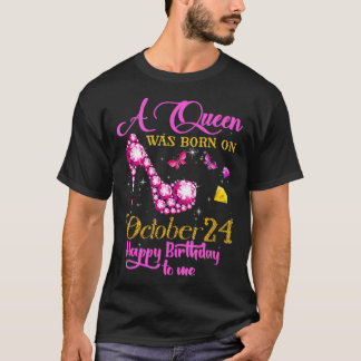 A Queen Was Born on October 24, 24th Birthday  T Shirt