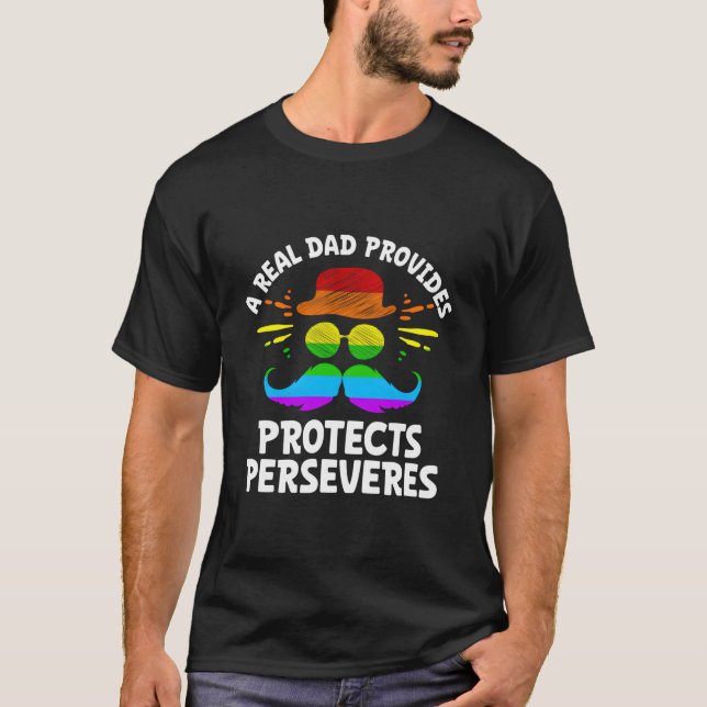 A Real Dad Provides Protects Perseveres Positive Q T Shirt (Framsida)